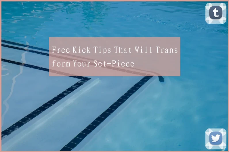 Free Kick Tips That Will Transform Your Set-Piece